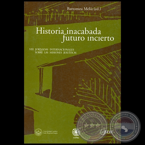 HISTORIA INACABADA FUTURO INCIERTO - Autor: BARTOLOMEU MELIÀ - Año 2002